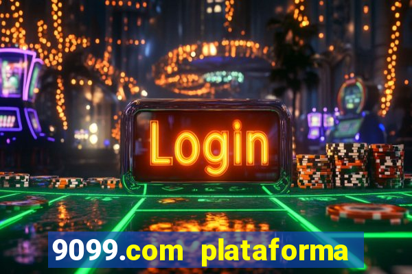 9099.com plataforma de jogos